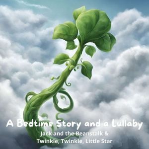 A Bedtime Story and a Lullaby Jack a..., Joseph Jacobs