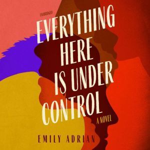 Everything Here Is under Control, Emily Adrian