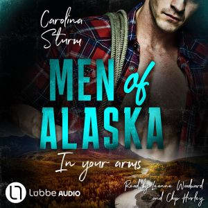 Men of Alaska In your arms, Carolina Sturm