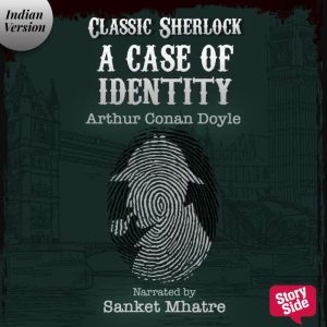 A Case of Identity, Sir Arthur Conan Doyle