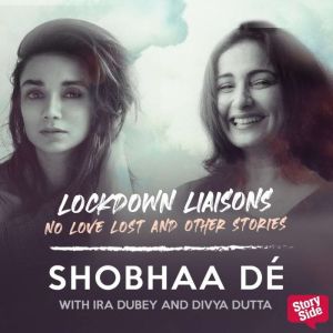 Lockdown Liaisons No love lost and ..., Shobhaa De