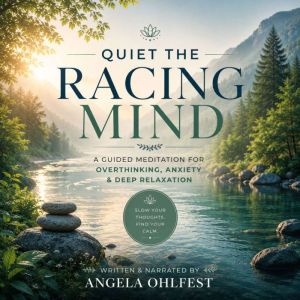 Quiet the Racing Mind, Angela Ohlfest