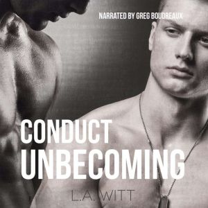 Conduct Unbecoming, L.A. Witt