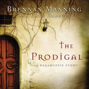 The Prodigal, Brennan Manning