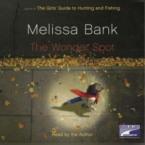 The Wonder Spot, Melissa Bank