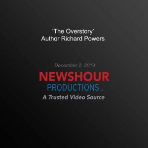 The Overstory Author Richard Powers..., PBS NewsHour