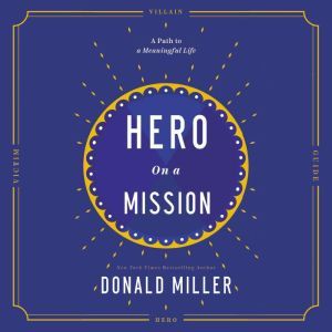 Hero on a Mission, Donald Miller