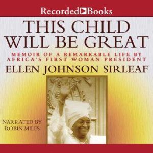 This Child Will Be Great, Ellen Johnson Sirleaf