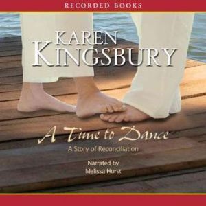 A Time to Dance, Karen Kingsbury