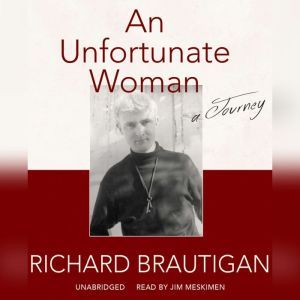 An Unfortunate Woman, Richard  Brautigan