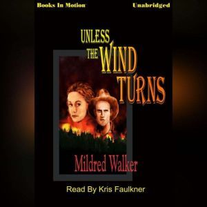 Unless The Wind Turns, Mildred Walker