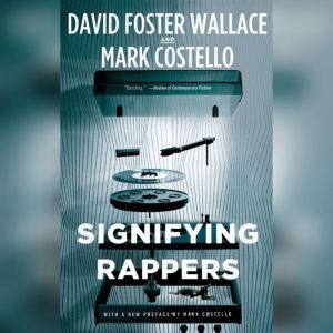 Signifying Rappers, Mark Costello