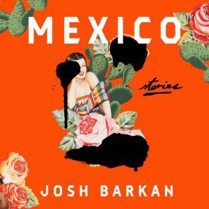 Mexico, Josh Barkan