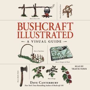 Bushcraft Illustrated, Dave Canterbury