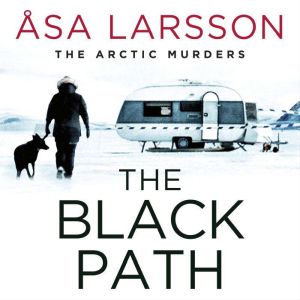 The Black Path: The Arctic Murders  A gripping and atmospheric murder mystery