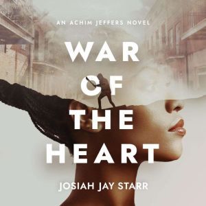 War Of The Heart An Achim Jeffers No..., Josiah J. Starr