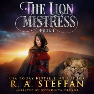 Lion Mistress, The Book 1, R. A. Steffan