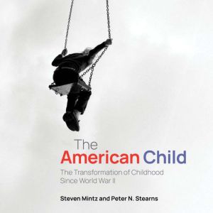 The American Child, Steven Mintz
