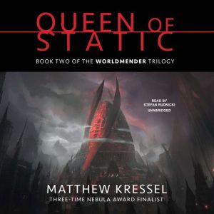 Queen of Static, Matthew Kressel