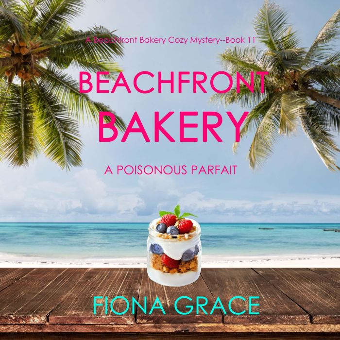 Beachfront Bakery A Poisonous Parfai..., Fiona Grace