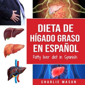 Dieta de higado graso en espanol/Fatty liver diet in Spanish (Spanish Edition)