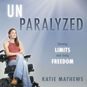 Unparalyzed, Katie Mathews