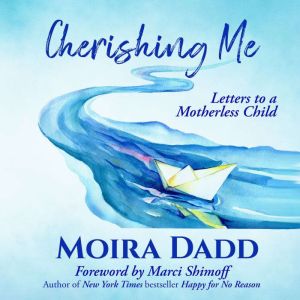 Cherishing Me, Moira Dadd
