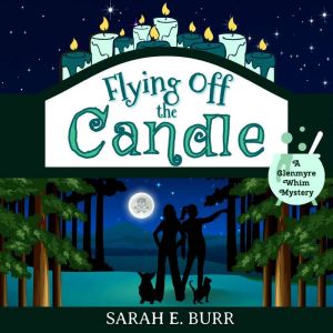 Flying Off the Candle, Sarah E. Burr
