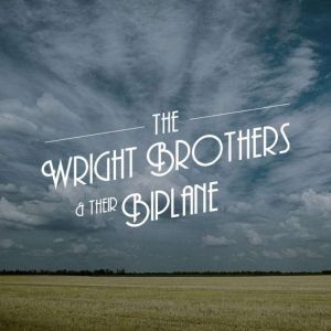 The Wright Brothers and Their Biplane..., William J. Claxton