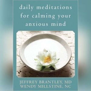 Daily Meditations for Calming Your An..., Jeffrey Brantley, MDDFAPA
