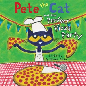 Pete the Cat and the Perfect Pizza Pa..., James Dean