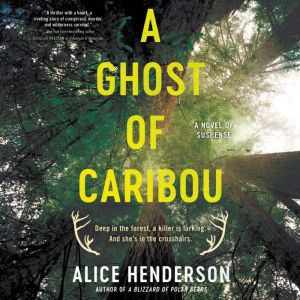 A Ghost of Caribou, Alice Henderson