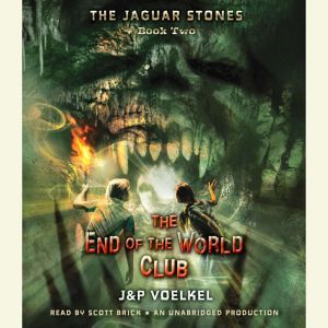 The Jaguar Stones, Book Two The End ..., Jon Voelkel