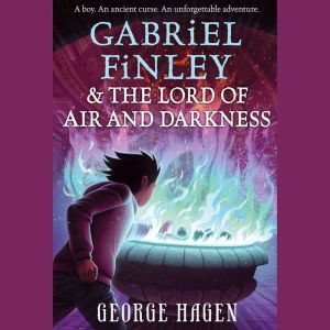 Gabriel Finley and the Lord of Air an..., George Hagen