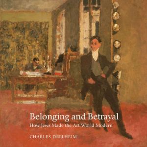 Belonging and Betrayal, Charles Dellheim