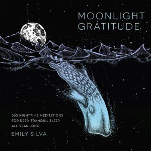 Moonlight Gratitude, Emily Silva