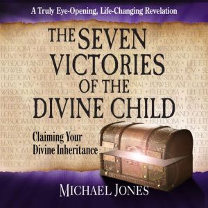 The Seven Victories of the Divine Chi..., Michael Jones