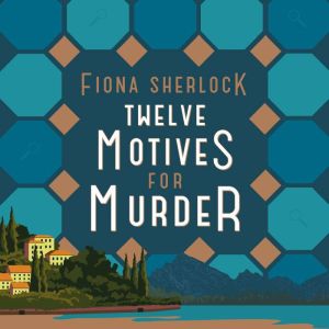 Twelve Motives For Murder, Fiona Sherlock