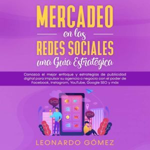 Mercadeo en las Redes Sociales una G..., Leonardo Gomez