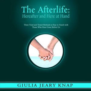 The Afterlife Hereafter and Here at ..., Giulia Jeary Knap