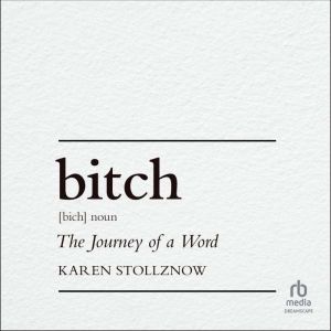 Bitch: The Journey of a Word