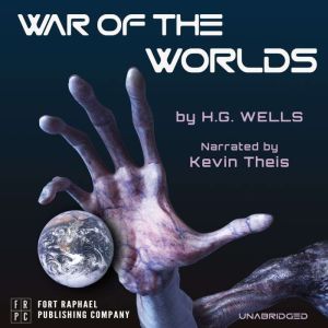 The War of the Worlds  Unabridged, H.G. Wells