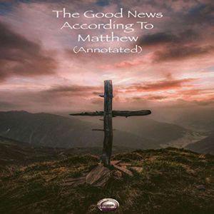 The Good News According to Matthew A..., Michael Paul Johnson