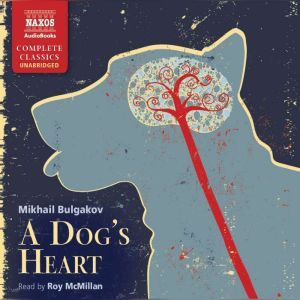 A Dogs Heart, Mikhail Bulgakov