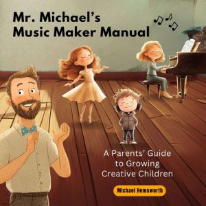 Mr. Michaels Music Maker Manual, Michael Hemsworth