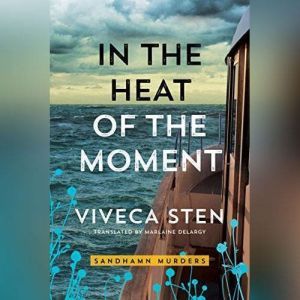 In the Heat of the Moment, Viveca Sten