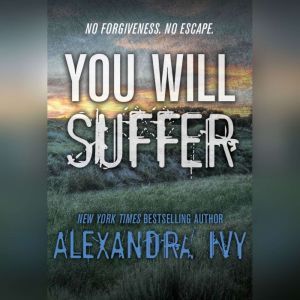You Will Suffer, Alexandra Ivy