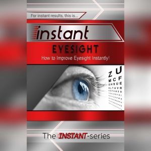 Instant Eyesight, The INSTANTSeries