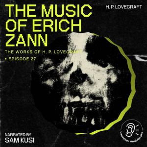 The Music of Erich Zann The Work of ..., H. P. Lovecraft