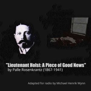 Lieutenant Holst: A Piece of Good News by Palle Rosenkrantz (1867-1941)